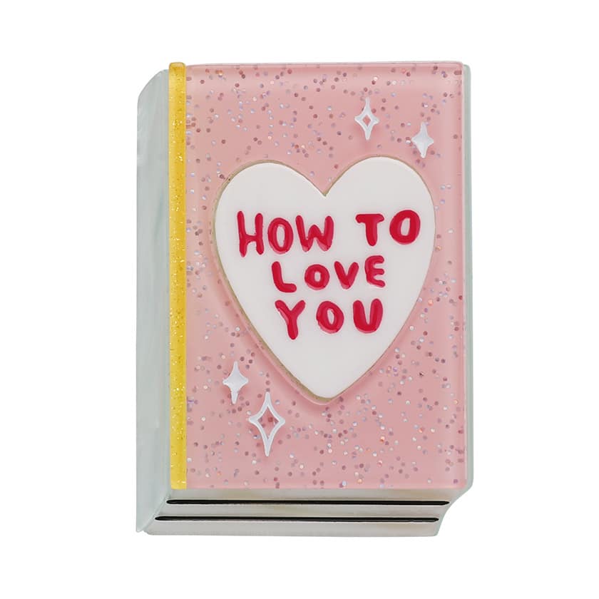 How to Love You book - Wild Brooches